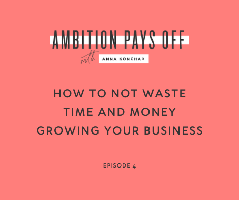 How to NOT Waste Time and Money Growing Your Business