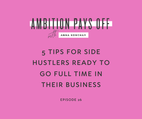 5 Tips for Side Hustlers Ready to go Full Time in their Business