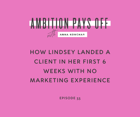 How Lindsey Landed a Client in Her First 6 Weeks with No Marketing Experience