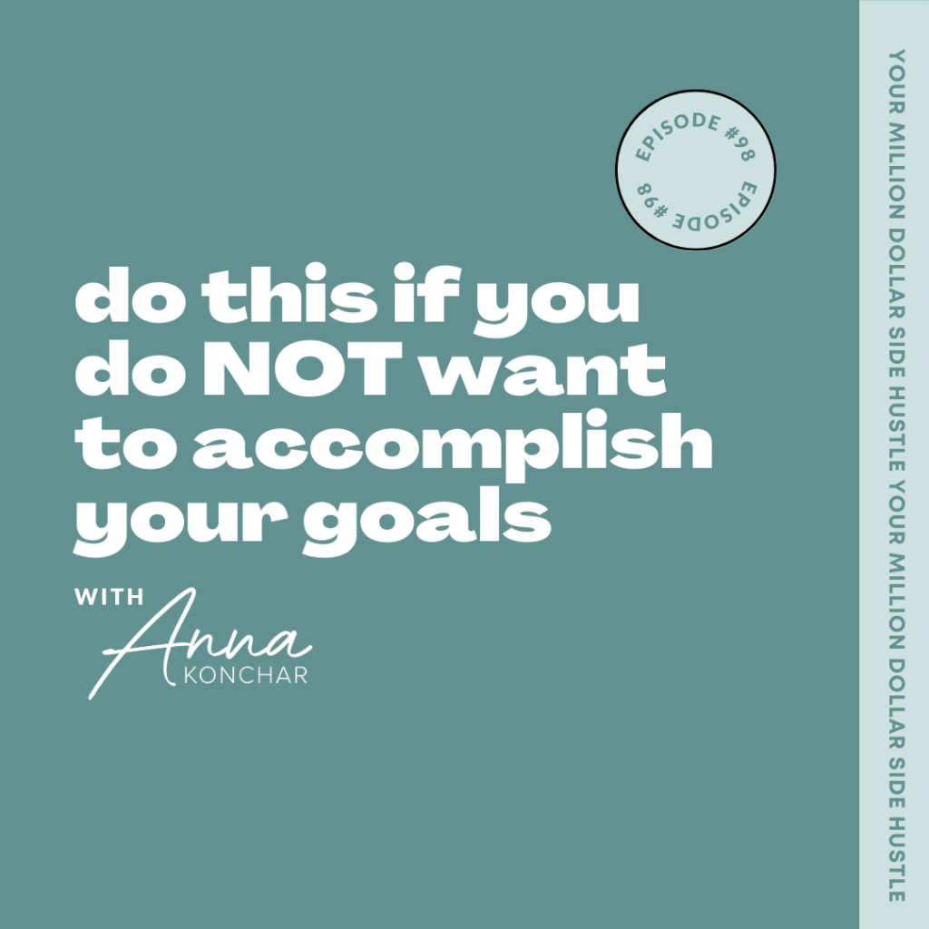 Do this if you do NOT want to accomplish your goals