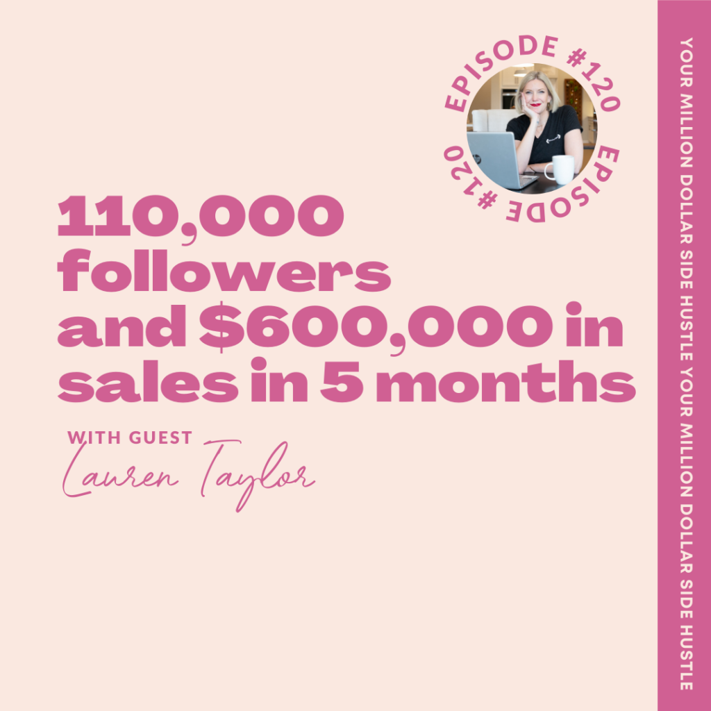 110,000 Followers and $600,000 in Sales in 5 Months with Lauren Taylor