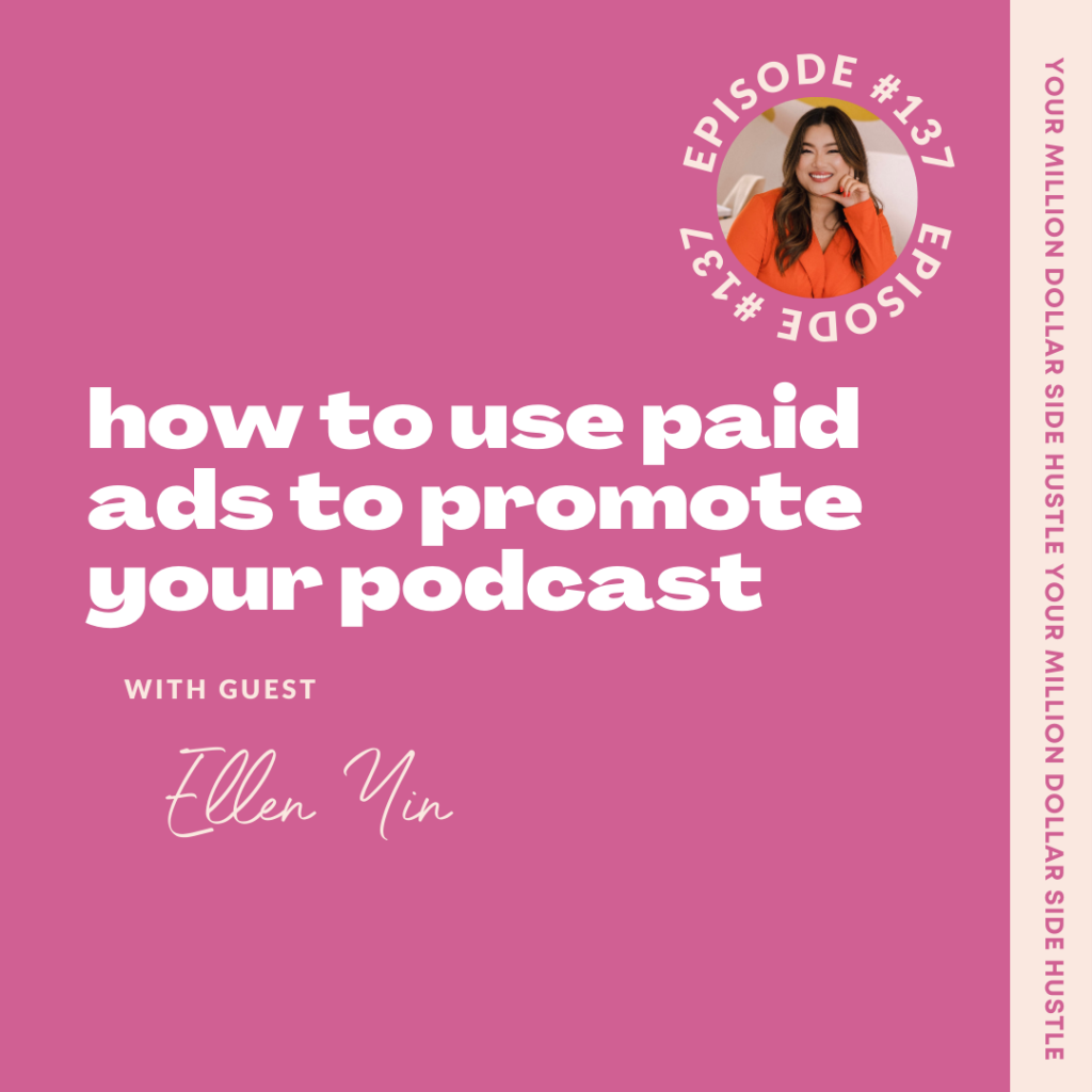 How to Use Paid Ads to Promote Your Podcast with Ellen Yin